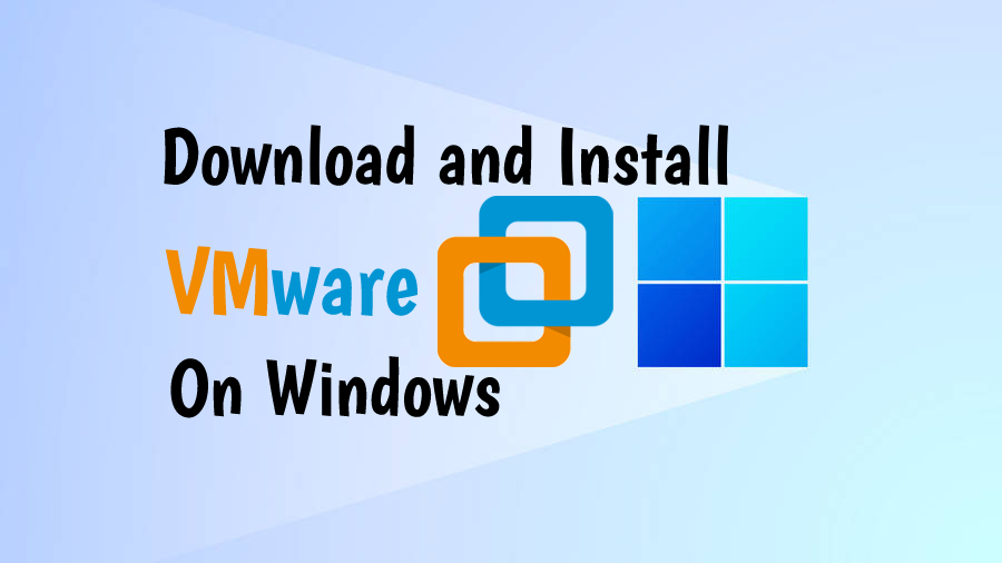 Install VMware Workstation 16 Pro on Windows