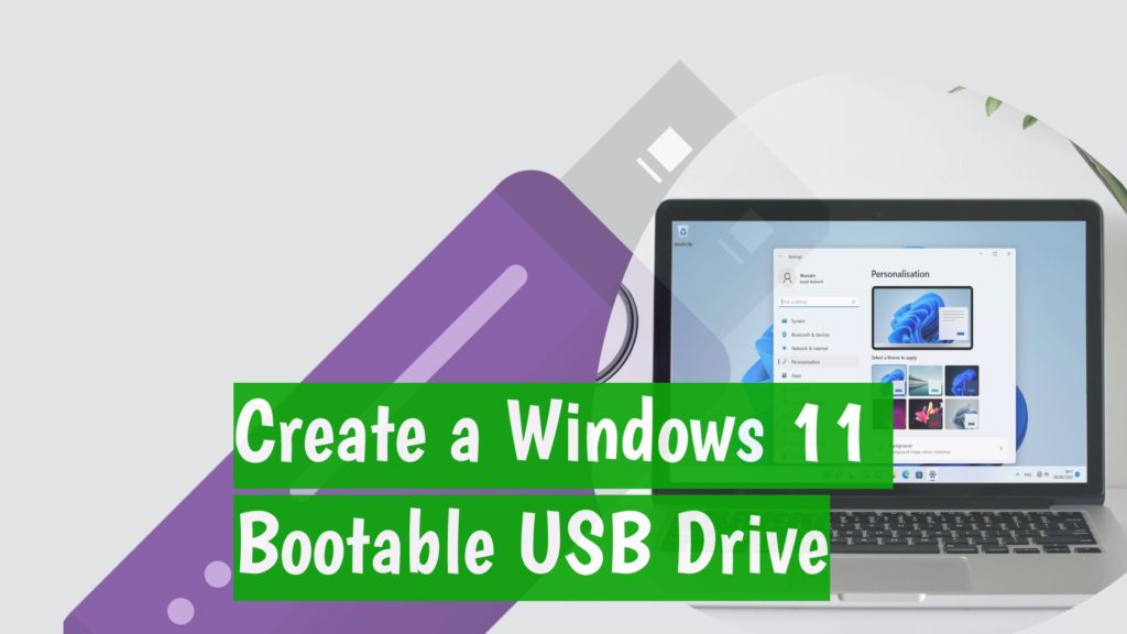 How to Create a Windows 11 Bootable USB Drive