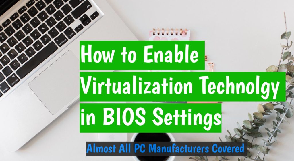 How to Enable Virtualization Technology in BIOS Settings