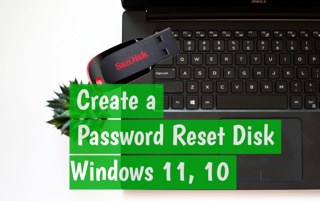 How to Create a Password Reset Disk in Windows 11, 10