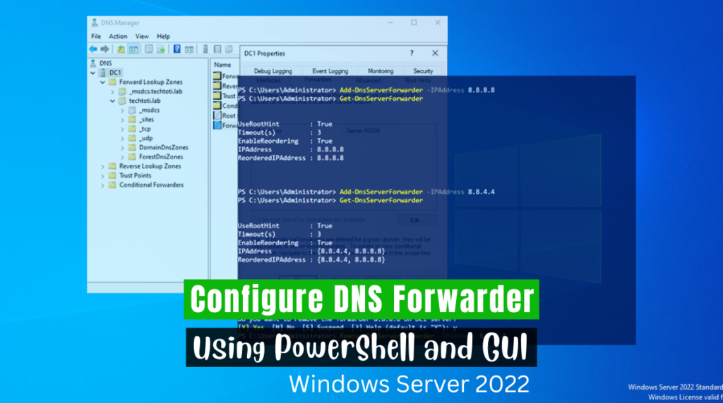 Configure DNS Forwarder in Windows Server 2022 Using GUI and PowerShell